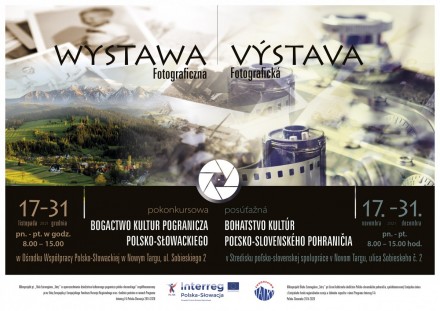 Zapraszamy na pokonkursową wystawę  prac fotograficznych pt. "Bogactwo kultur pogranicza polsko-słowackiego"